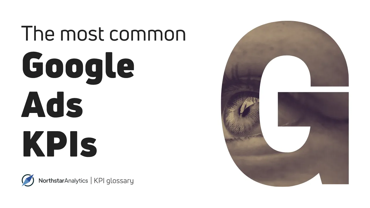 Top Google Ads Metrics and KPIs