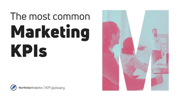 Top Marketing Metrics and KPIs