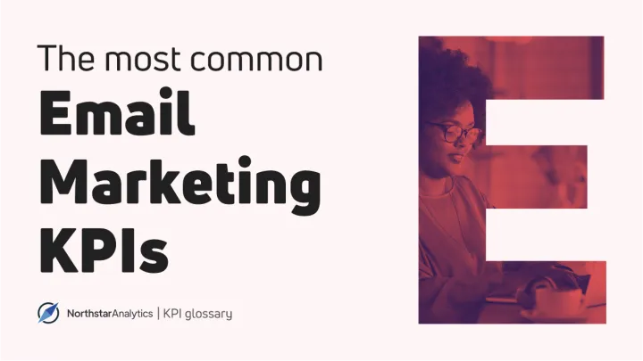 Email Marketing Metrics and KPIs